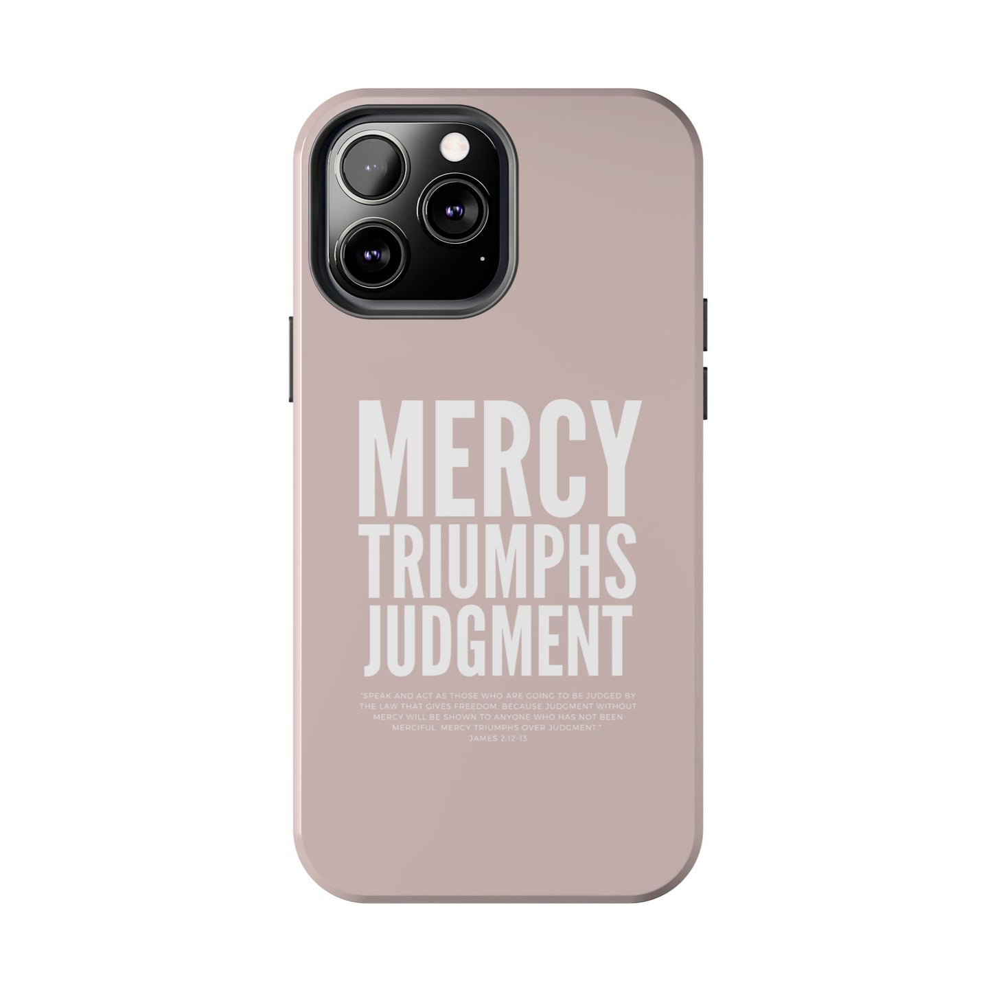 Mercy Triumphs Judgement Phone Case